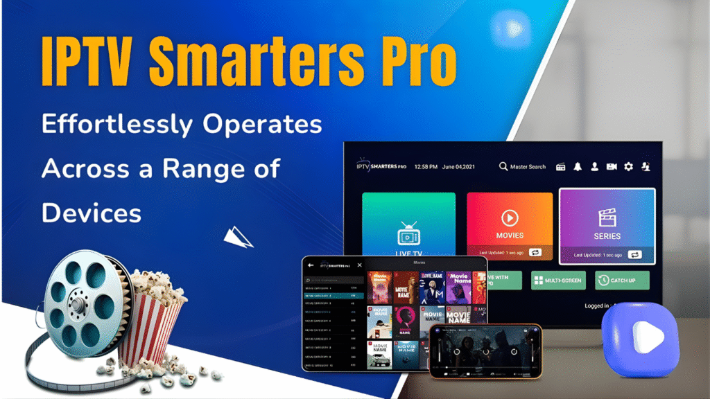 IPTV Smart Player 2025: The Ultimate Guide to Smarter Streaming