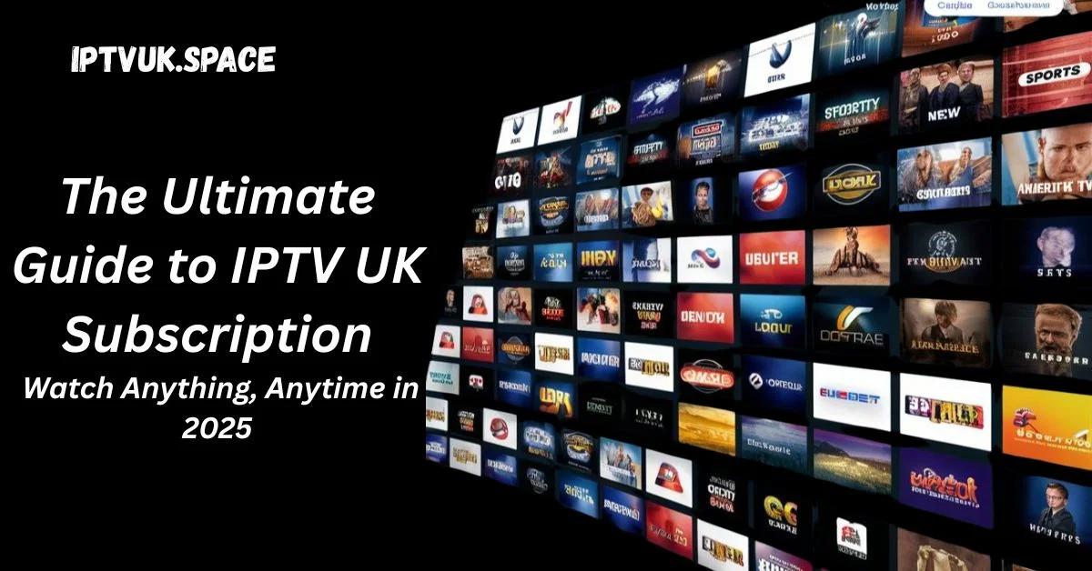 IPTV UK Subscription