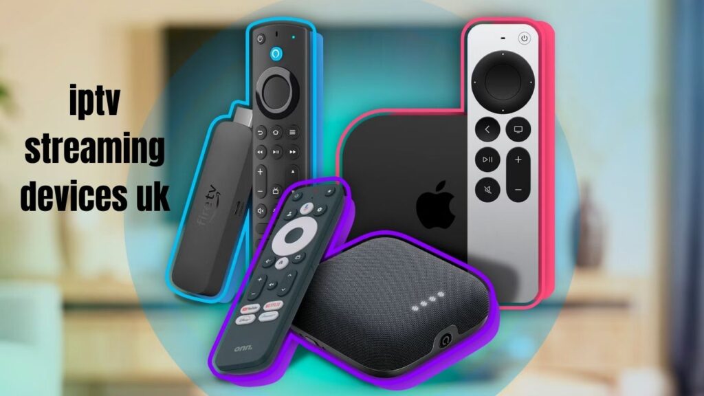 iptv streaming devices uk