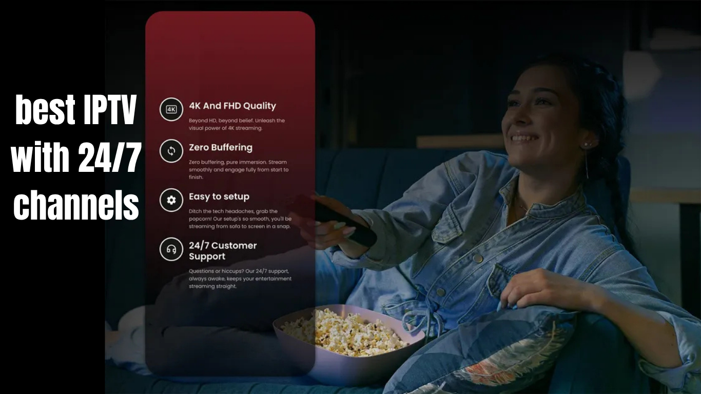 best IPTV with 24/7 channels